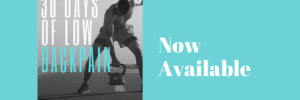30 Days of Low Back Pain – The Ultimate Back Pain Guide