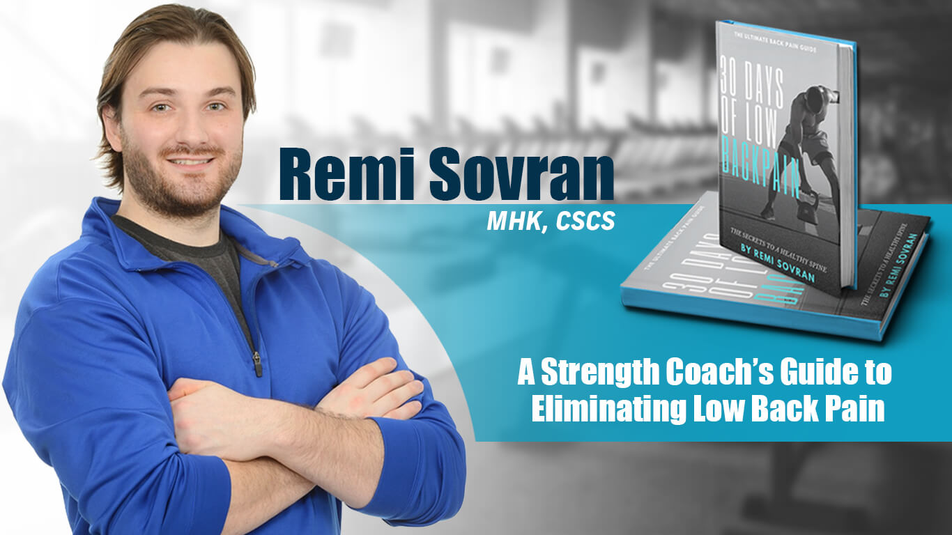 Remi Sovran - MHK, CSCS - A Strength Coach's Guide to Eliminating Low Back Page